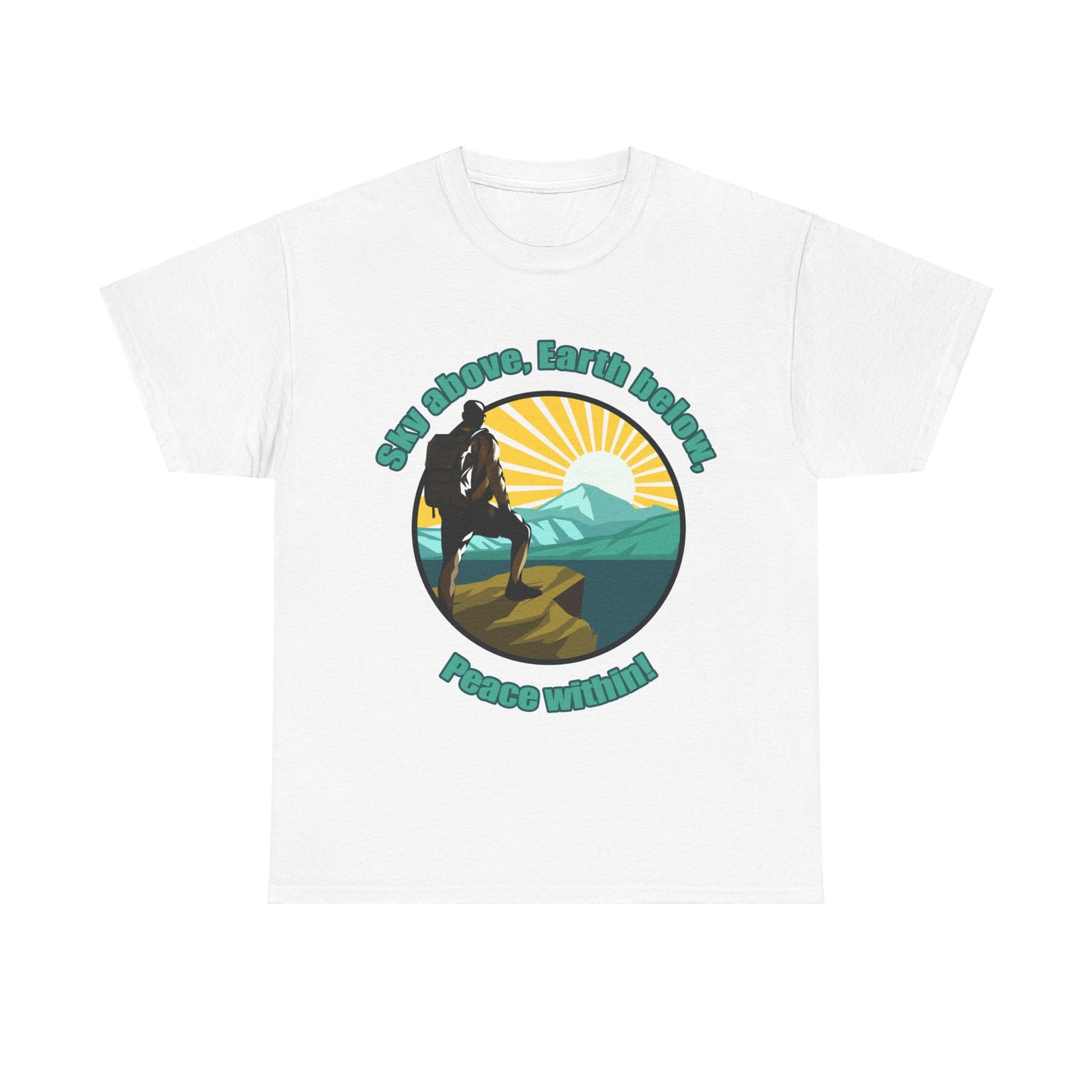 Sky above, Earth Below, Peace Within - Heavy Cotton Tee