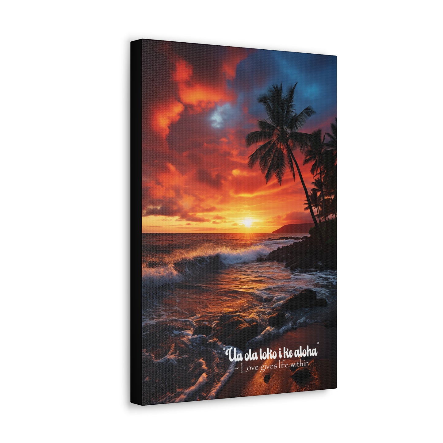 Hawaiian Sunset, Love Gives Life Within - Canvas Gallery Wraps