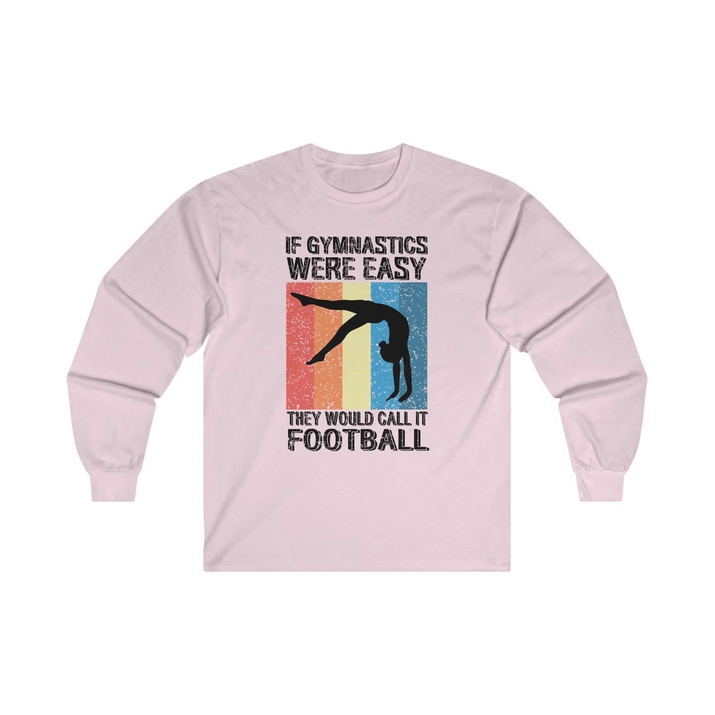 If Gymnastics Were Easy - Ultra Cotton Long Sleeve Tee