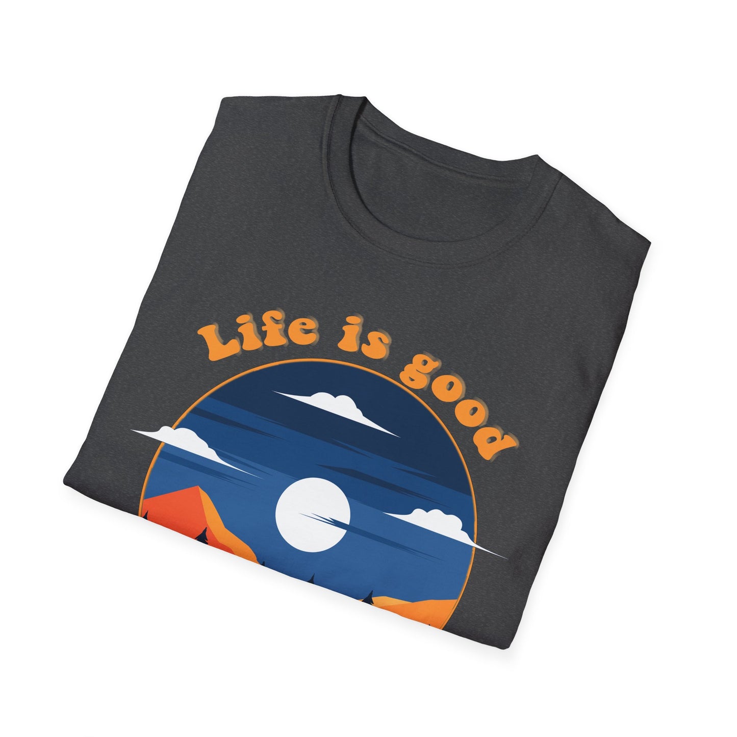 Life is good in the woods - Softstyle T-Shirt