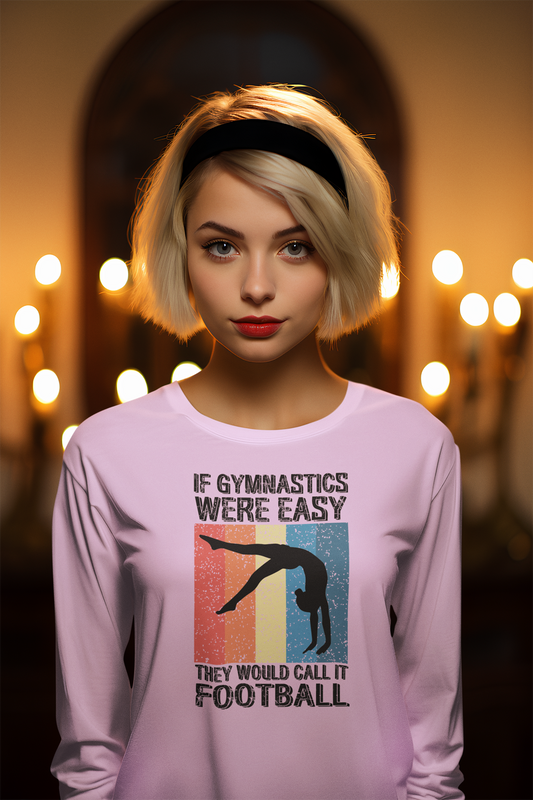 If Gymnastics Were Easy - Ultra Cotton Long Sleeve Tee